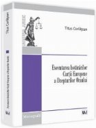 Executarea hotararilor Curtii Europene a Drepturilor Omului
