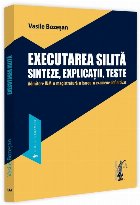 Executarea silită : sinteze, explicaţii, teste,admitere INM, magistratură, barou, examene definitivat