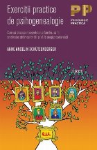 Exerciţii practice de psihogenealogie. Cum să descoperi secretele de familie, să fii credincios strămoşil
