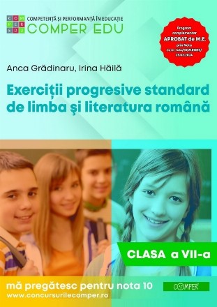 Exerciţii progresive standard de limba şi literatura română : clasa a VII-a