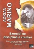 Exercitii de disciplina a creatiei (Studii, cronici, interviuri si anchete din revistele craiovene - 1967-2005