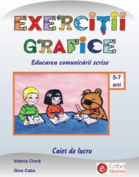 Exercitii grafice. Educarea comunicarii scrise. Caiet de lucru pentru 5-7 ani