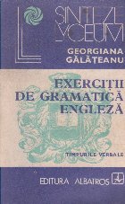 Exercitii de gramatica engleza - Timpurile verbale Exercitii de gramatica engleza - Timpurile verbale
