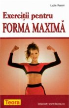 Exercitii pentru forma maxima