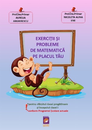 Exercitii si probleme de matematica pe placul tău - Pentru sfarsitul clasei pregatitoare si începutul clasei I