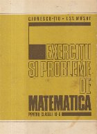 Exercitii si probleme de matematica pentru clasele IX-X licee