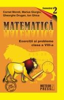 Matematica.Exercitii si probleme pentru clasa a VIII-a, semestrul al II-lea 2010