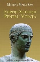 Exercitii sufletesti pentru vointa Exercitii sufletesti pentru vointa