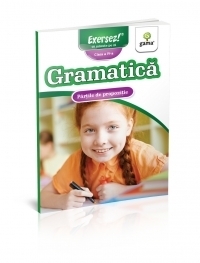 Exersez 10 minute pe zi! Clasa a IV-a. Gramatica - Partile de propozitie