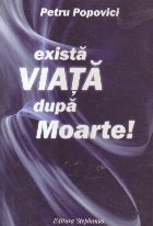 Exista Viata dupa Moarte!