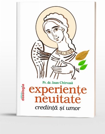 Experienţe neuitate : credintă şi umor