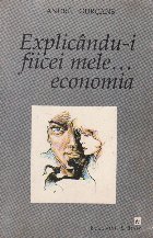 Explicandu fiicei mele economia