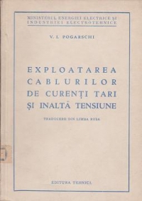 Exploatarea cablurilor de curenti tari si inalta tensiune (Traducere din limba rusa)
