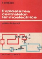 Exploatarea centralelor termoelectrice Probleme siguranta
