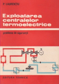 Exploatarea centralelor termoelectrice - Probleme de siguranta
