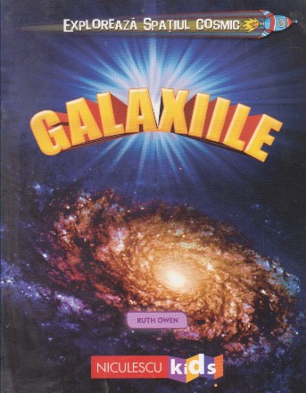 Exploreaza spatiul cosmic. Galaxiile