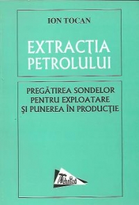 Extractia petrolului - Pregatirea sondelor pentru exploatare si punerea in productie
