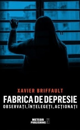 Fabrica de depresie: observati, intelegeti, actionati