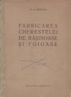 Fabricarea cherestelei de rasinoase si foioase