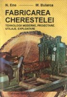 Fabricarea cherestelei Tehnologii moderne proiectare