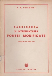 Fabricarea si intrebuintarea fontei modificate (Traducere din limba rusa)