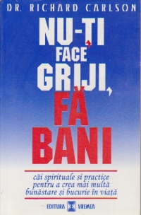 Nu-ti Face Griji, Fa Bani  - (Don't Worry Make Money)