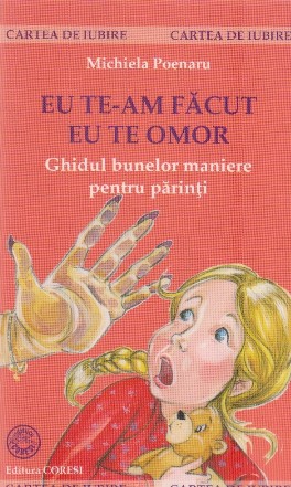 Eu te-am facut, eu te omor. Ghidul bunelor maniere pentru parinti