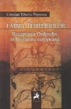 Faima templierilor Receptarea Ordinului literatura