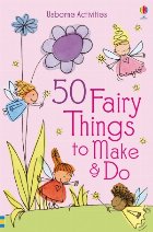50 fairy things to make and do
