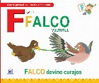 F de la Falco, vulturul. Falco devine curajos