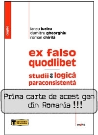 EX FALSO QUODLIBET - STUDII DE LOGICA PARACONSISTENTA