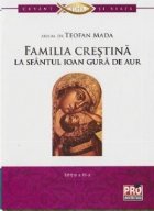 Familia crestina Sfantul Ioan Gura