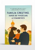 Familia creştină, sursă de vindecare a comunităţii