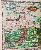 Fantasticul arta populara romaneasca