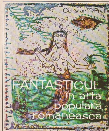 Fantasticul in arta populara romaneasca
