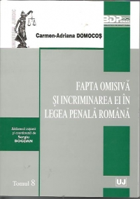 Fapta omisiva si incriminarea ei in legea penala romana.Tomul 8