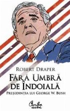 Fara umbra indoiala Presedintia lui