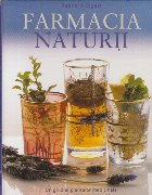 Farmacia Naturii - Un ghid al plantelor medicinale
