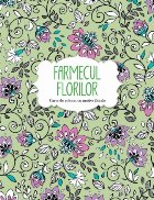 Farmecul florilor. Carte de colorat cu motive florale