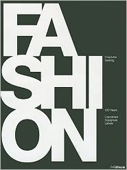 FASHION: 150 Years of Couturiers, Designers, Labels