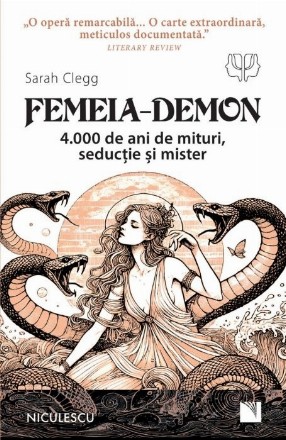 Femeia-demon : 4000 de ani de mituri, seducţie şi mister