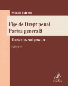 Fişe de drept penal : partea generală,teorie şi cazuri practice