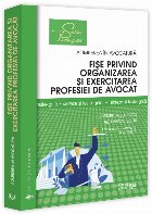 Fişe privind organizarea şi exercitarea profesiei de avocat : sinteze şi teste-grilă