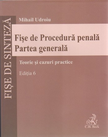 Fişe de procedură penală - partea generală : teorie şi cazuri practice,curs universitar