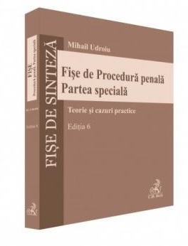 Fişe de procedură penală - partea specială : teorie şi cazuri practice,curs universitar
