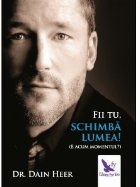 Fii schimba lumea acum momentul