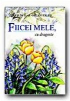 FIICEI MELE DRAGOSTE