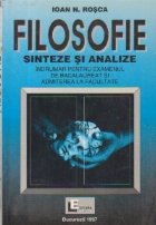 Filosofie - Sinteze si analize. Indrumar pentru examenul de Bacalaureat si Admitere la Facultate