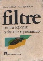 Filtre pentru actionari hidraulice pneumatice