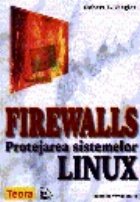 Firewalls Protejarea sistemelor Linux